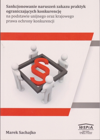 Marek Sachajko, Sankcjonowanie naruszeń zakazu praktyk ograniczających konkurencję na podstawie unijnego oraz krajowego prawa ochrony konkurencji