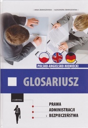 Anna Zbaraszewska, Aleksandra Zbaraszewska, Polsko-niemiecko-angielski glosariusz z zakresu prawa, administracji i bezpieczeństwa